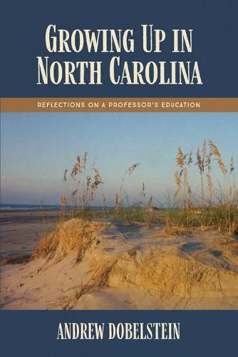 Cover image for Growing Up In North Carolina: Reflections On A Professor's Education