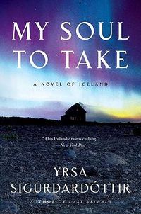 Cover image for My Soul to Take: A Novel of Iceland