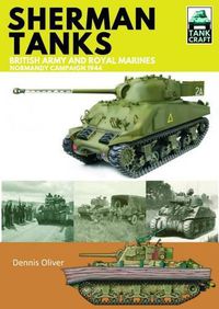Cover image for Tank Craft 2: Sherman Tanks: British Army and Royal Marines Normandy Campaign 1944