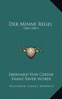 Cover image for Der Minne Regel: 1404 (1861)