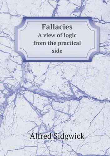 Cover image for Fallacies A view of logic from the practical side