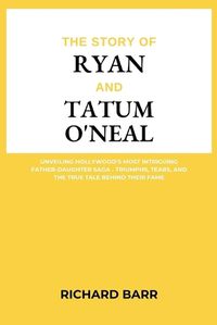 Cover image for The Story of Ryan and Tatum O'Neal