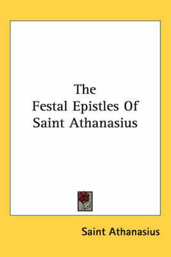 Cover image for The Festal Epistles Of Saint Athanasius