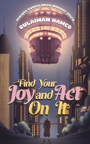 Cover image for Find Your Joy and Act On It