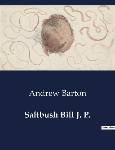 Saltbush Bill J. P.