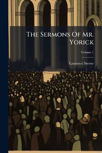 Cover image for The Sermons Of Mr. Yorick; Volume 1
