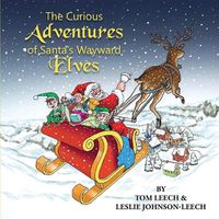 Cover image for The Curious Adventures of Santa's Wayward Elves