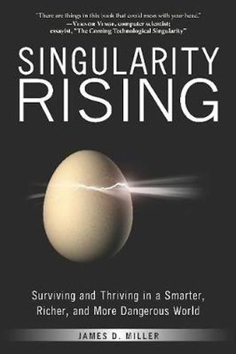 Cover image for Singularity Rising: Surviving and Thriving in a Smarter, Richer, and More Dangerous World