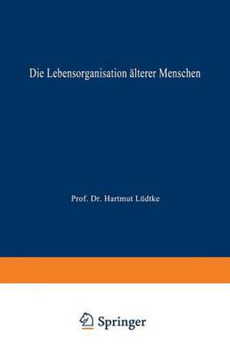 Cover image for Die Lebensorganisation AElterer Menschen: Eine Trendanalyse