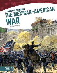 Cover image for Expansion of Our Nation: The Mexican-American War