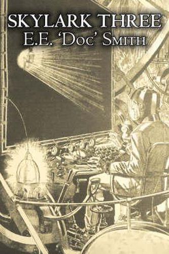 Skylark Three by E. E. 'Doc' Smith, Science Fiction, Adventure, Space Opera