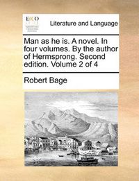 Cover image for Man as He Is. a Novel. in Four Volumes. by the Author of Hermsprong. Second Edition. Volume 2 of 4