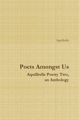 Cover image for Poets Amongst Us Aquillrelle Poetry Two, an Anthology