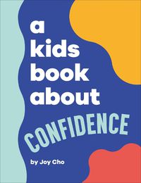 Cover image for A Kids Book About Confidence