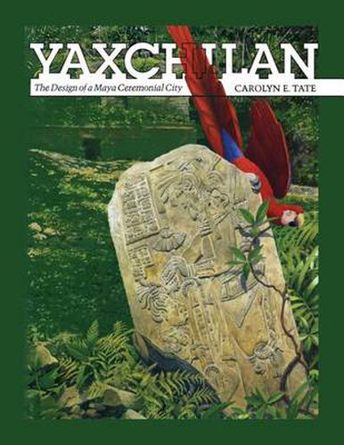 Cover image for Yaxchilan: The Design of a Maya Ceremonial City