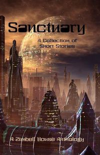 Cover image for Sanctuary: A Zimbell House Anthology