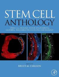 Cover image for Stem Cell Anthology: From Stem Cell Biology, Tissue Engineering, Cloning, Regenerative Medicine and Biology