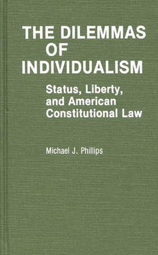 Cover image for The Dilemmas of Individualism: Status, Liberty, and American Constitutional Law