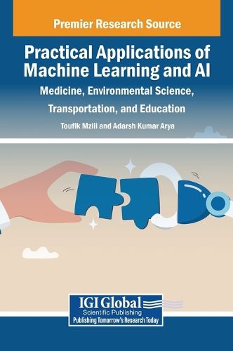 Cover image for Practical Applications of Machine Learning and Ai: Medicine, Environmental Science, Transportation, and Education