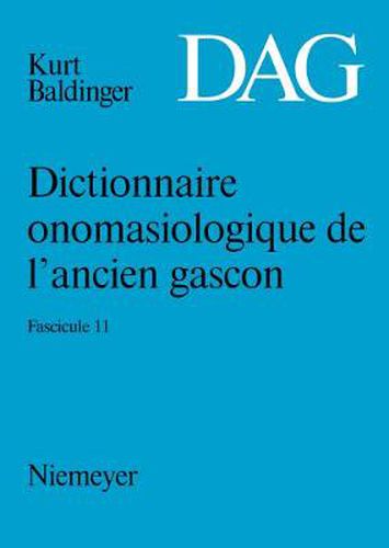 Dictionnaire Onomasiologique de l'Ancien Gascon (Dag). Fascicule 11