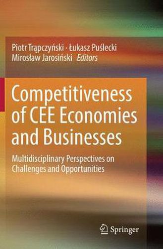 Cover image for Competitiveness of CEE Economies and Businesses: Multidisciplinary Perspectives on Challenges and Opportunities