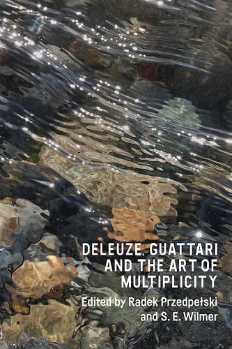 Cover image for Deleuze, Guattari and the Art of Multiplicity