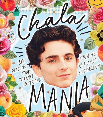 Chalamania: 50 reasons your internet boyfriend Timothee Chalamet is perfection