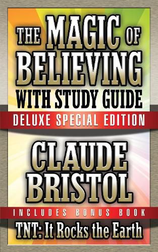 Cover image for The Magic of Believing & TNT: It Rocks the Earth with Study Guide: Deluxe Special Edition