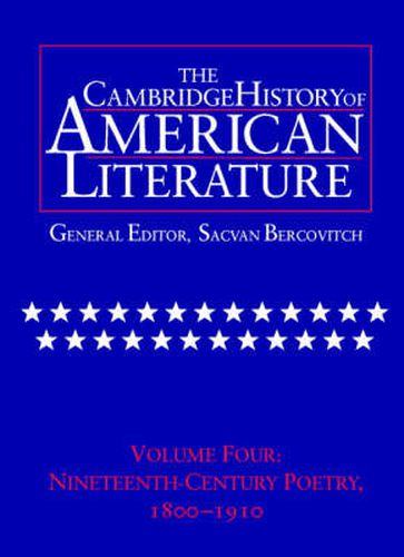 Cover image for The Cambridge History of American Literature: Volume 4, Nineteenth-Century Poetry 1800-1910