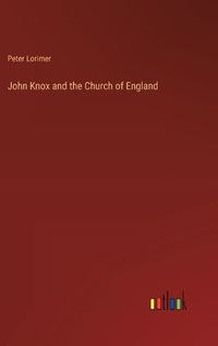 Cover image for John Knox and the Church of England