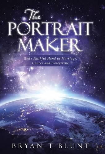 Cover image for The Portrait Maker: God's Faithful Hand in Marriage, Cancer and Caregiving