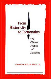 Cover image for From Historicity to Fictionality: The Chinese Poetics of Narrative