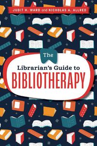 Cover image for The Librarian's Guide to Bibliotherapy
