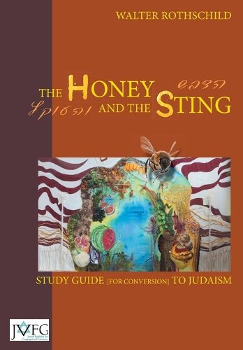 Cover image for The Honey and the Sting: Study Guide for Conversion to Judaism