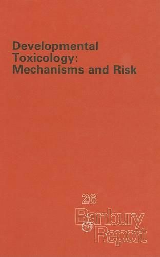 Development Toxicology: Mechanisms and Risk