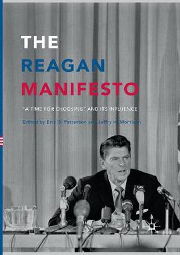 The Reagan Manifesto: A Time for Choosing  and its Influence