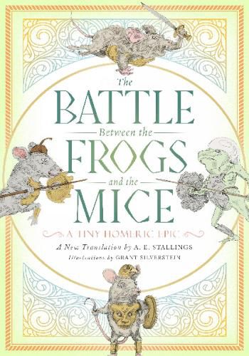 The Battle Between the Frogs and the Mice: A Tiny Homeric Epic