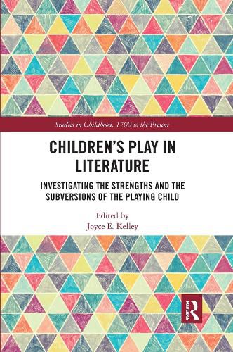 Cover image for Children's Play in Literature: Investigating the Strengths and the Subversions of the Playing Child