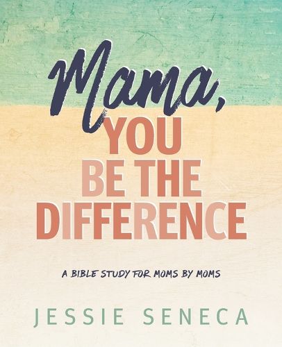 Cover image for Mama, You Be the Difference