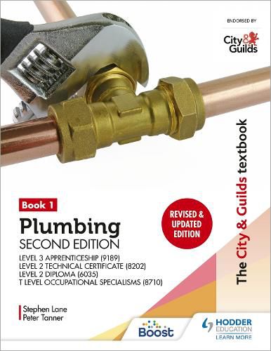 Cover image for The City & Guilds Textbook: Plumbing Book 1, Second Edition: For the Level 3 Apprenticeship (9189), Level 2 Technical Certificate (8202), Level 2 Diploma (6035) & T Level Occupational Specialisms (8710)