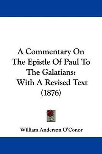 Cover image for A Commentary on the Epistle of Paul to the Galatians: With a Revised Text (1876)