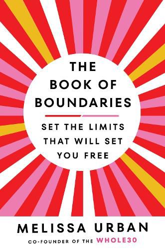 Cover image for The Book of Boundaries: Set the limits that will set you free