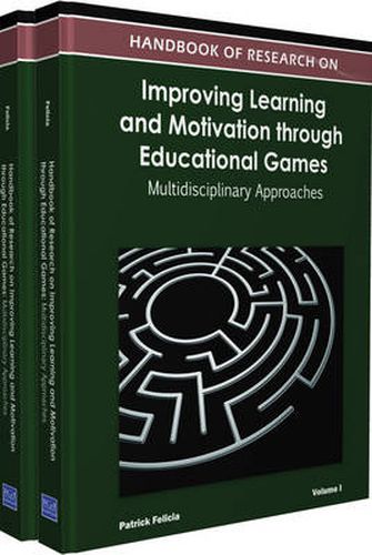 Cover image for Handbook of Research on Improving Learning and Motivation through Educational Games: Multidisciplinary Approaches