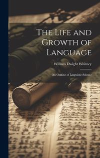 Cover image for The Life and Growth of Language