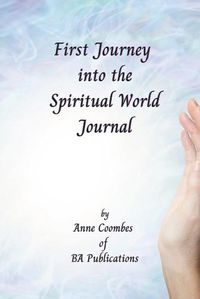 Cover image for First Journey Into the Spiritual World Journal