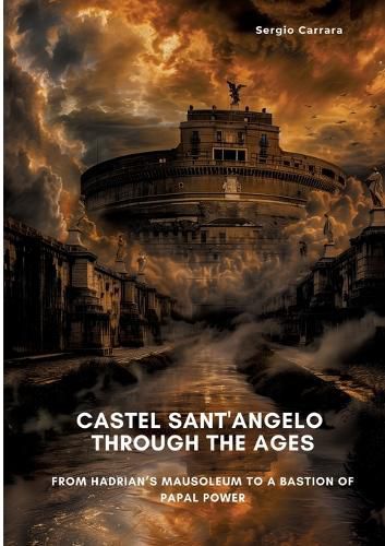 Cover image for Castel Sant'Angelo Through the Ages