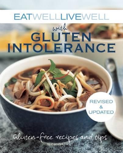 Cover image for Eat Well Live Well with Gluten Intolerance: Gluten-Free Recipes and Tips