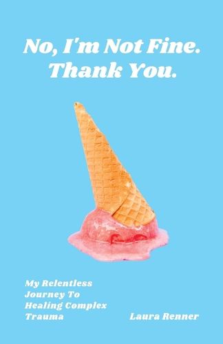 Cover image for No, I'm Not Fine. Thank You.