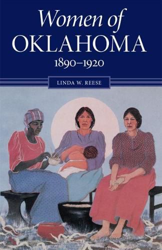 Cover image for Women of Oklahoma, 1890-1920