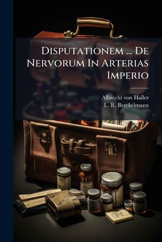 Cover image for Disputationem ... De Nervorum In Arterias Imperio